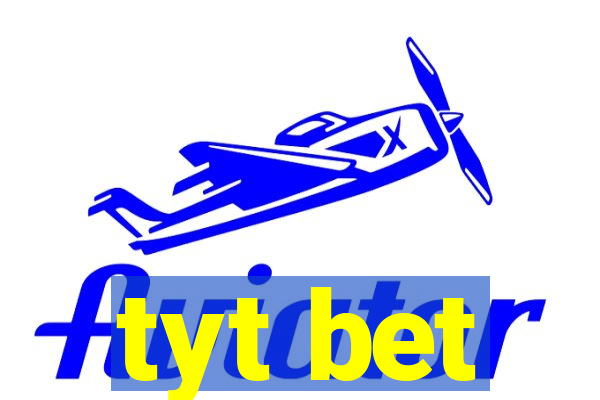 tyt bet